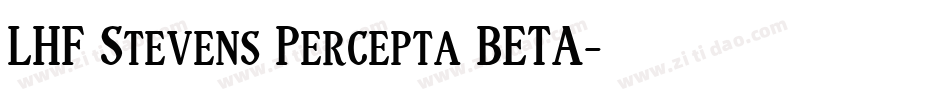 LHF Stevens Percepta BETA字体转换